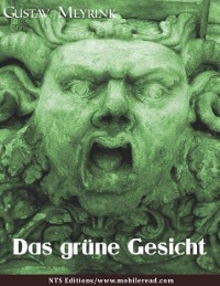 Cover Das grüne Gesicht - Gustav Meyrink [1868 – 1932].