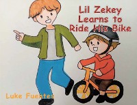 Cover Little Zekey Learns to Ride His Bike