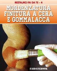 Cover Mordenzatura - Finitura a Cera e Gommalacca