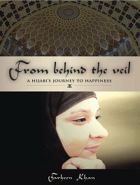 Cover From Behind the Veil: A Hijabi's Journey to Happiness