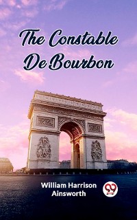 Cover The Constable De Bourbon