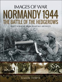 Cover Normandy 1944: The Battle of the Hedgerows