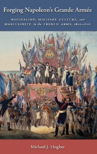 Cover Forging Napoleon's Grande Armée
