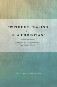 Cover &quote;Without Ceasing to be a Christian&quote;