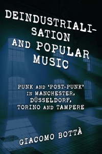 Cover Deindustrialisation and Popular Music