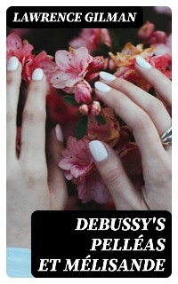 Cover Debussy's Pelléas et Mélisande