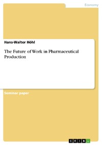 Cover The Future of Work in Pharmaceutical Production