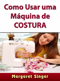 Cover Como Usar uma Máquina de Costura