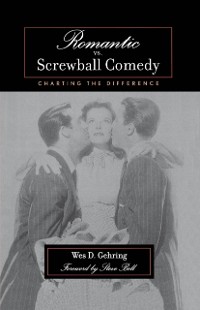 Cover Romantic vs. Screwball Comedy