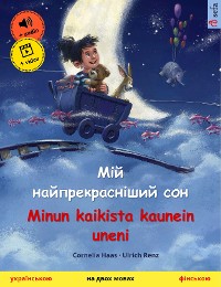 Cover Мій найпрекрасніший сон – Minun kaikista kaunein uneni (українською – фінською)