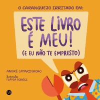 Cover O caranguejo irritado em: Este livro é meu! (e eu não te empresto)