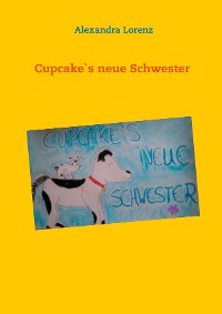 Cover Cupcake`s neue Schwester