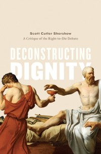 Cover Deconstructing Dignity