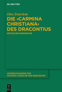 Cover Die ›Carmina christiana‹ des Dracontius