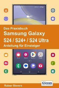 Cover Das Praxisbuch Samsung Galaxy S24 / S24+ / S24 Ultra - Anleitung für Einsteiger