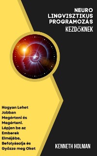 Cover Neuro-Lingvisztikus Programozás kezdőknek