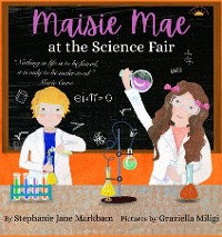 Cover Maisie Mae at the Science Fair