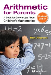 Cover Arithmetic For Parents: A Book For Grown-ups About Children's Mathematics (Revised Edition)
