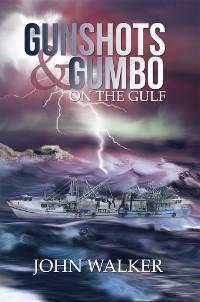 Cover Gunshots and Gumbo on the Gulf