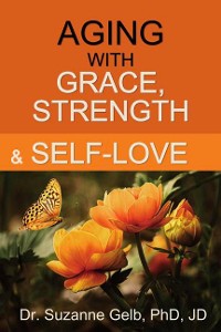 Cover Aging With Grace, Strength And Self-Love