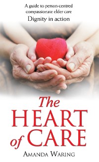 Cover The Heart of Care: Dignity in Action