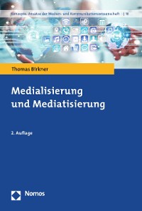 Cover Medialisierung und Mediatisierung