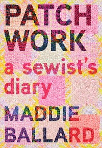 Cover Patchwork: A Sewist's Diary