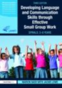 Cover Developing Language and Communication Skills through Effective Small Group Work