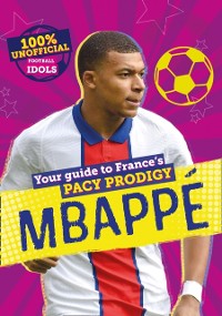 Cover 100% Unofficial Football Idols: Mbappe