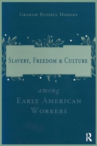 Cover Slavery and Freedom Among Early American Workers