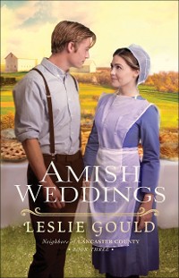 Cover Amish Weddings (Neighbors of Lancaster County Book #3)