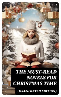 Cover The Must-Read Novels for Christmas Time (Illustrated Edition)