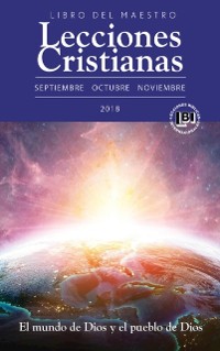 Cover Lecciones Cristianas libro del maestro trimestre de otono 2018