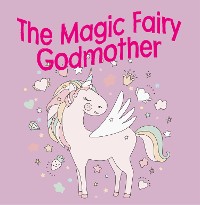 Cover The Magic Fairy Godmother