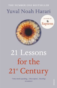 Cover 21 Lessons for the 21st Century : 'Truly mind-expanding... Ultra-topical' Guardian