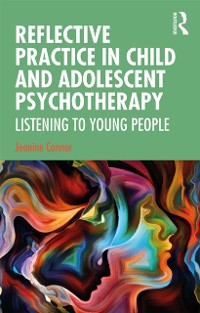 Cover Reflective Practice in Child and Adolescent Psychotherapy