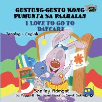 Cover Gustung-gusto Kong Pumunta Sa Paaralan I Love to Go to Daycare