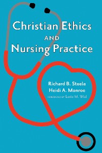 Cover Christian Ethics and Nursing Practice