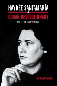 Cover Haydee Santamaria, Cuban Revolutionary