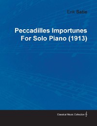 Cover Peccadilles Importunes by Erik Satie for Solo Piano (1913)