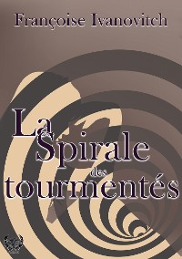 Cover La spirale des tourmentés