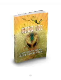 Cover REIKI 101. Erfahren Sie über die natürlichen Heilkräfte von Reiki.