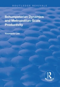 Cover Schumpeterian Dynamics and Metropolitan-Scale Productivity