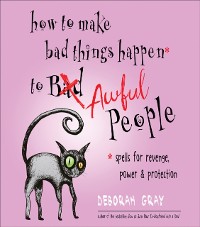 Cover How to Make Bad Things Happen to Awful People