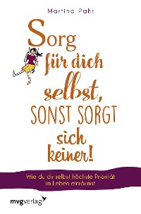 Cover Sorg für dich selbst, sonst sorgt sich keiner!