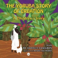 Cover The Yoruba Story of Creation A children's Story