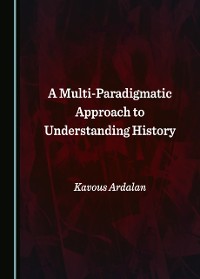 Cover Multi-Paradigmatic Approach to Understanding History