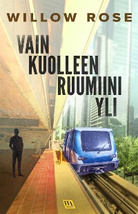 Cover Vain kuolleen ruumiini yli