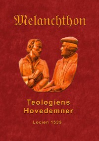 Cover Teologiens hovedemner 1535