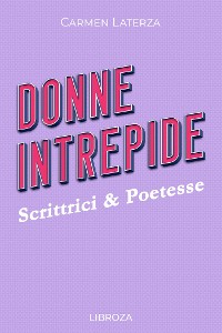 Cover Donne Intrepide - Vol. 3 Scrittrici & Poetesse